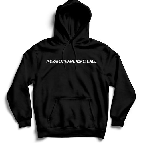 Bigger Than Basketball - Hoodie - Black